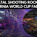 Deadly Shooting Near FIFA World Cup Fan Zone In California | 1 Killed | World News | N18G | 4K Video