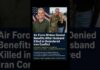 Air Force Widow Denied Benefits Following Husband's ...